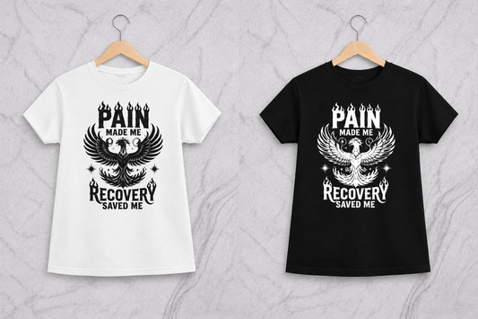 Pain Made Me, Recovery Saved Me | Graphic Apparel