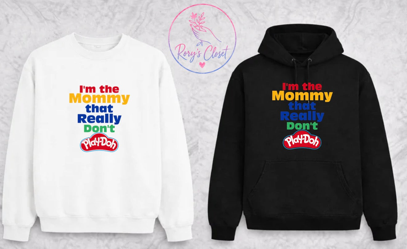 I’m the Mommy That Really Don’t Play | Graphic Apparel