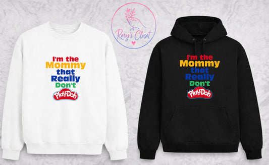 I’m the Mommy That Really Don’t Play | Graphic Apparel