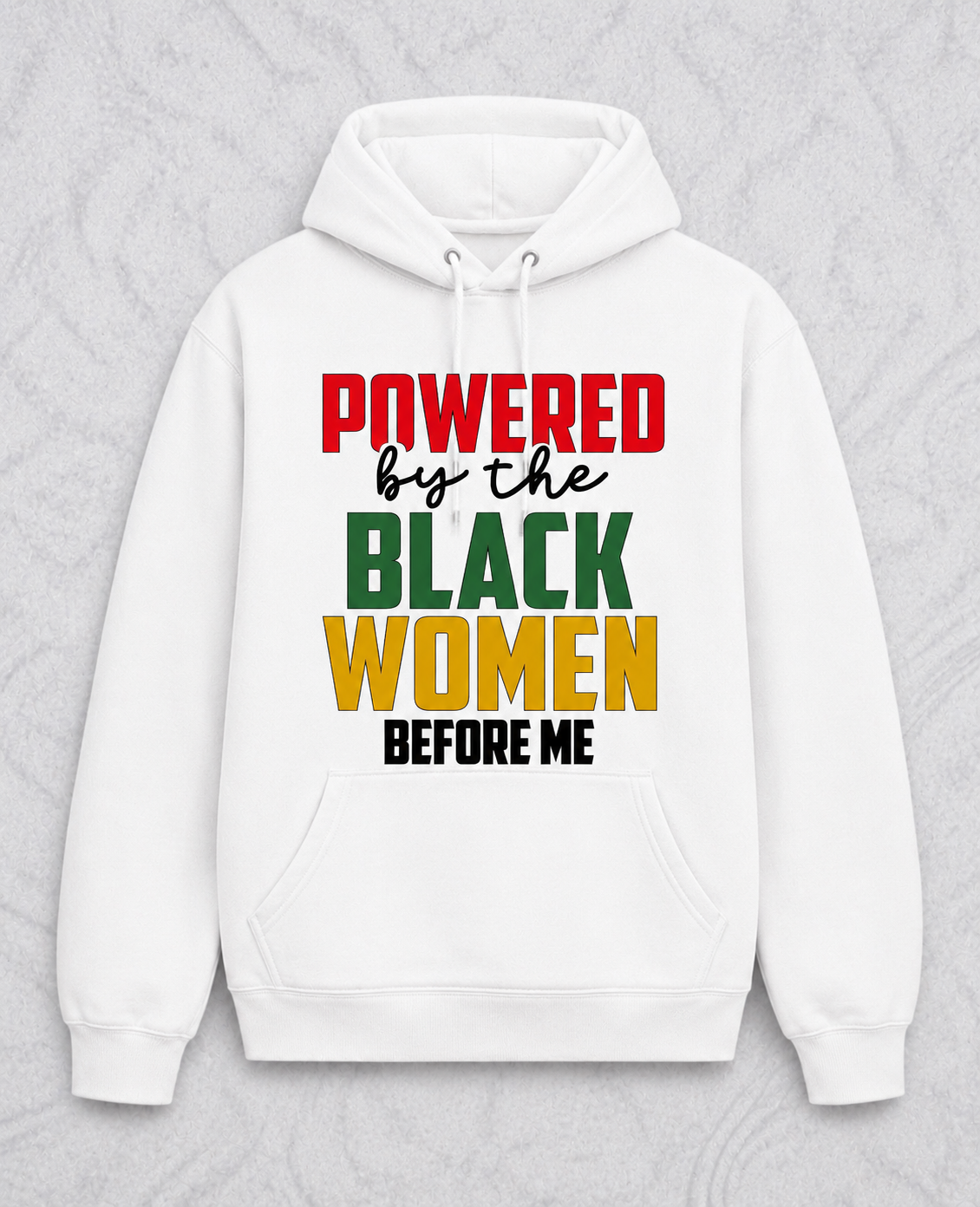 Powered by the Black Women Before Me | Graphic Apparel