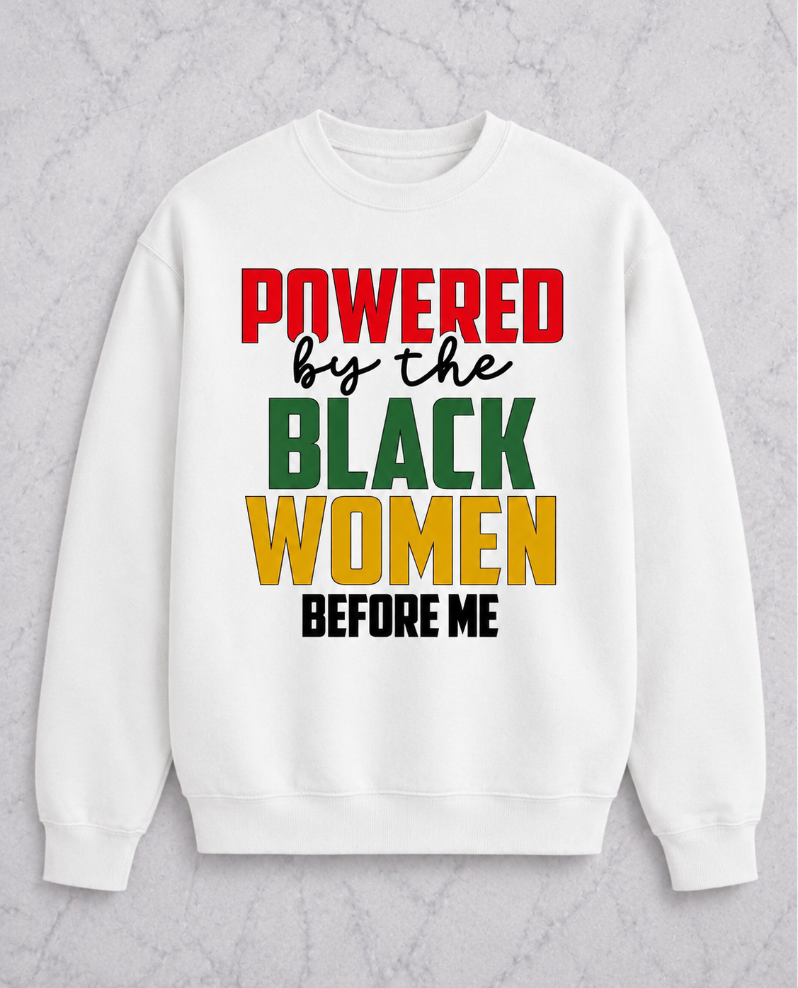 Powered by the Black Women Before Me | Graphic Apparel