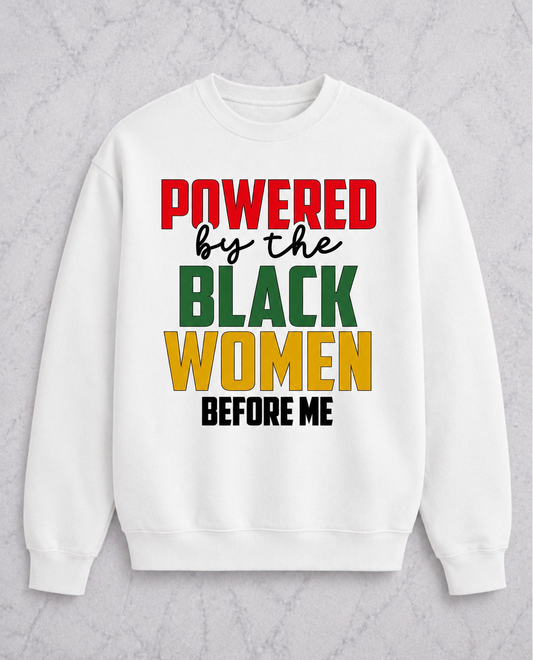 Powered by the Black Women Before Me | Graphic Apparel