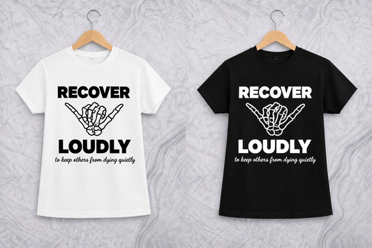 Recover Loudly | Graphic Apparel