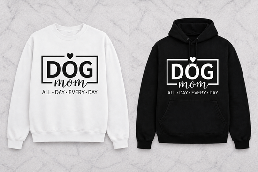 Dog Mom All Day Every Day | Graphic Apparel
