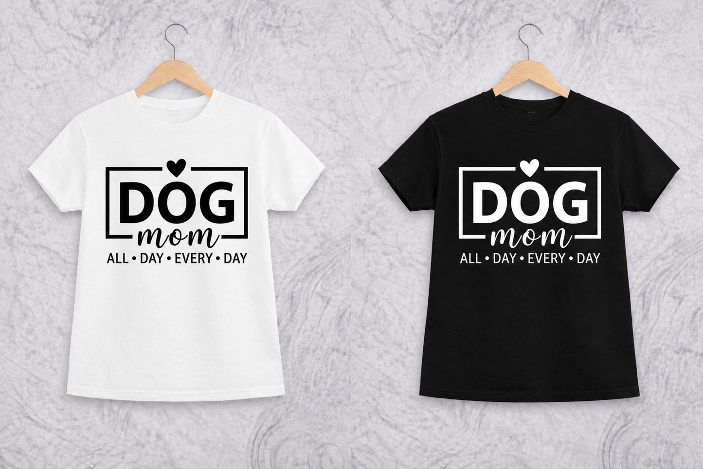 Dog Mom All Day Every Day | Graphic Apparel