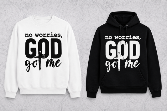 No Worries God Got Me | Graphic Apparel